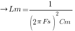 right Lm = 1/{{(2pi Fs)^2}Cm}