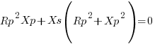 Rp^2Xp + Xs(Rp^2 + Xp^2) = 0