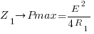 Z_1 right Pmax = E^2/{4R_1}